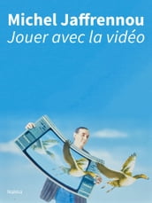 Jouer avec la vidéo