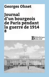 Journal d un bourgeois de Paris pendant la guerre de 1914 - 8