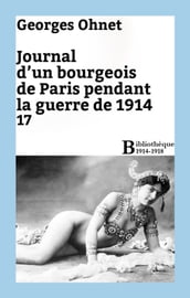 Journal d un bourgeois de Paris pendant la guerre de 1914 - 17