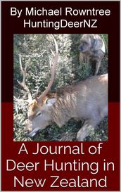 A Journal of Deer Hunting in New Zealand