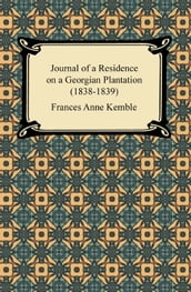 Journal of a Residence on a Georgian Plantation (1838-1839)