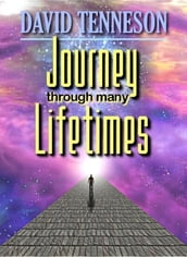 Journey Through Many Lifetimes