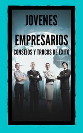 Jovenes Empresarios Consejos y Trucos de Éxito