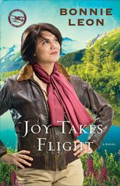 Joy Takes Flight (Alaskan Skies Book #3)