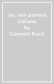 Joy non parlava italiano