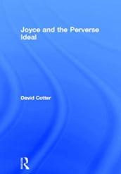 Joyce and the Perverse Ideal