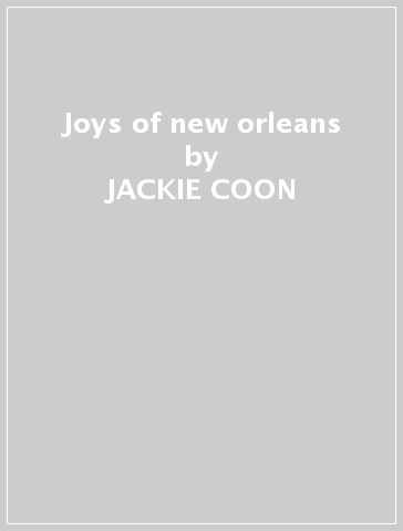 Joys of new orleans - JACKIE COON