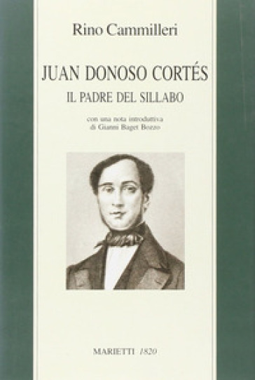 Juan Donoso Cortés. Il padre del Sillabo - Rino Cammilleri