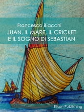 Juan, il mare, il cricket e il sogno di Sebastian