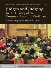 Judges and Judging in the History of the Common Law and Civil Law