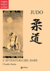Judo. L avventura del dare