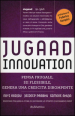 Jugaad innovation. Pensa frugale, sii flessibile, genera una crescita dirompente