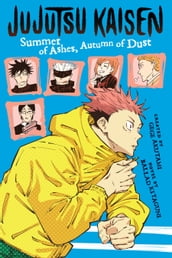 Jujutsu Kaisen: Summer of Ashes, Autumn of Dust