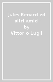 Jules Renard ed altri amici