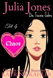 Julia Jones Die Teenie-Jahre - Teil 4 - Chaos