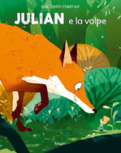Julian e la volpe. Ediz. a colori