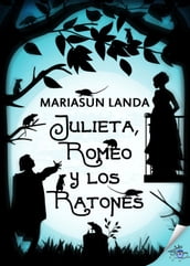 Julieta, Romeo y los ratones