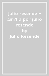 Julio resende - am?lia por julio resende