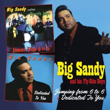 Jumping from 6 to 6 & dedicated to you - Big Sandy