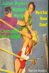 June Byers Women s World Champion Wrestler