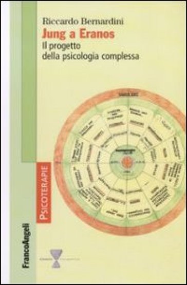 Jung a Eranos. Il progetto della psicologia complessa - Riccardo Bernardini