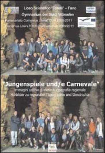 Jungenspiele und carnevale. Hoerbilder zu regionaler Tpographie und Geschichte-Jungenspiele e carnevale. Immagini uditive di storia e topografia regionale. Ediz. bilingue - Gabriella Maniscalco - Juergen Nendza - Guenther Sonnen