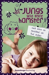 Jungs sind keine Hamster. Auch wenn sie manchmal am Rad drehen