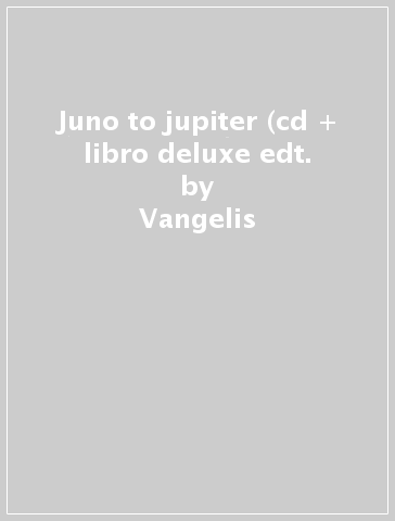 Juno to jupiter (cd + libro deluxe edt. - Vangelis