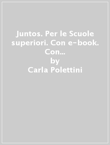 Juntos. Per le Scuole superiori. Con e-book. Con Libro: Ponte a prueba. Vol. B - Carla Polettini - José Pérez Navarro