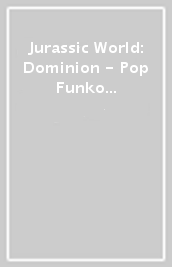 Jurassic World: Dominion - Pop Funko Jumbo Vinyl F