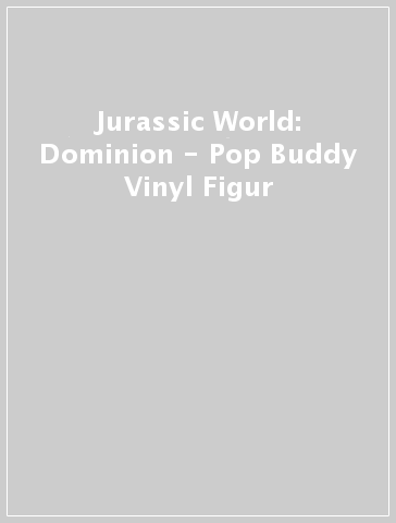 Jurassic World: Dominion - Pop & Buddy Vinyl Figur