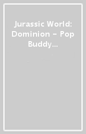 Jurassic World: Dominion - Pop & Buddy Vinyl Figur