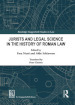 Jurists and Legal Science in the History of Roman Law