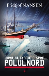 Jurnalul expediiei spre Polul Nord. Vol. 1