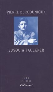 Jusqu à Faulkner