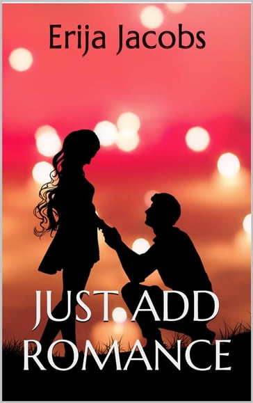 Just Add Romance - ERIJA JACOBS