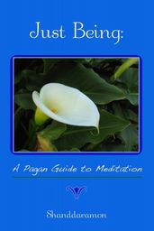 Just Being: A Pagan Guide to Meditation