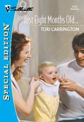 Just Eight Months Old... (Mills & Boon Cherish)