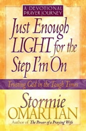 Just Enough Light for the Step I m On--A Devotional Prayer Journey