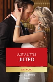 Just A Little Jilted (Dynasties: Calcott Manor, Book 1) (Mills & Boon Desire)