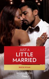 Just A Little Married (Moonlight Ridge, Book 3) (Mills & Boon Desire)