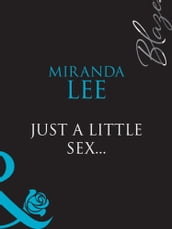 Just A Little Sex... (Mills & Boon Blaze) (Blaze, Book 32)