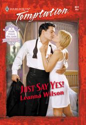 Just Say Yes! (Mills & Boon Temptation)