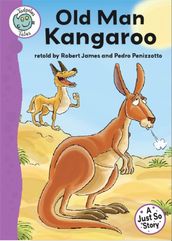 Just So Stories - Old Man Kangaroo