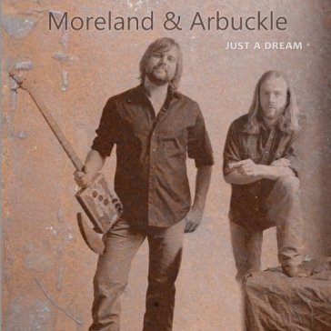 Just a dream - Moreland & Arbuckle