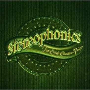 Just enough education.. - Stereophonics