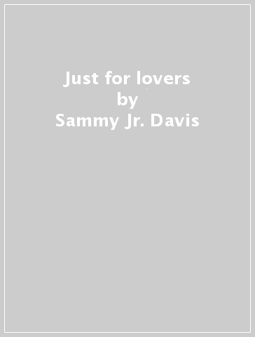 Just for lovers - Sammy Jr. Davis