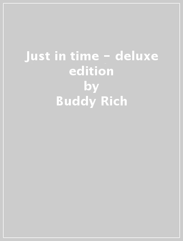 Just in time - deluxe edition - Buddy Rich