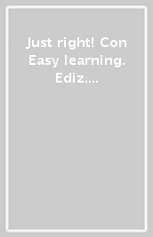 Just right! Con Easy learning. Ediz. activebook. Per la Scuola media. Con e-book. Con espansione online. 1.