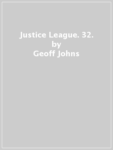 Justice League. 32. - Geoff Johns